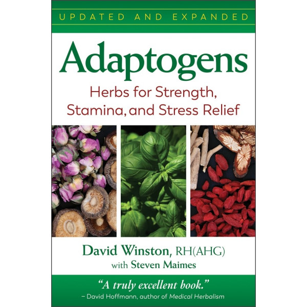Adaptogens: Herbs for Strength, Stamina and Stress Relief - 2nd ed.
